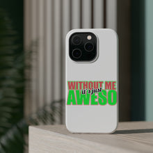 DistinctInk ToughCase for Apple iPhone, Compatible with MagSafe Charging - Without Me It's just Aweso