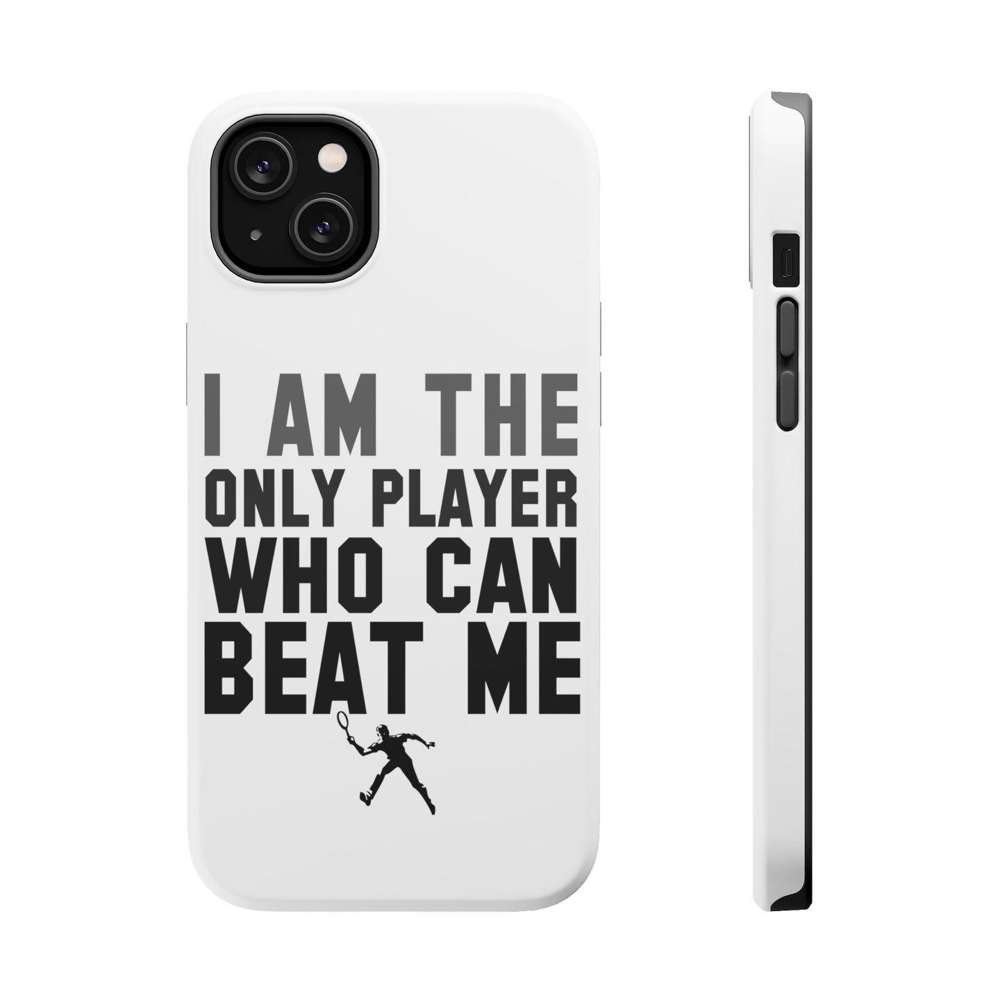 DistinctInk ToughCase for Apple iPhone, Compatible with MagSafe Charging - I Am The Only Player Who Can Beat Me Tennis