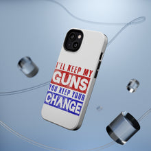 DistinctInk ToughCase for Apple iPhone, Compatible with MagSafe Charging - I'll Keep My Guns, You Keep Your Change
