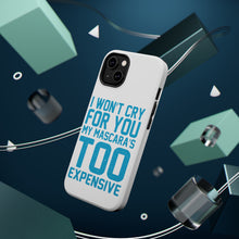 DistinctInk ToughCase for Apple iPhone, Compatible with MagSafe Charging - I Won't Cry For You My Mascara's Too Expensive