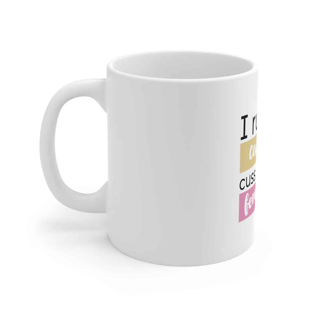 Glossy White Coffee / Tea Mug - I Run On Caffeine Cuss Words & Feminism, view 2