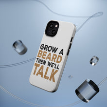 DistinctInk ToughCase for Apple iPhone, Compatible with MagSafe Charging - Grow a Beard Then We'll Talk