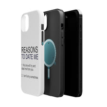 DistinctInk ToughCase for Apple iPhone, Compatible with MagSafe Charging - Reasons To Date Me: No One Will Steal Me