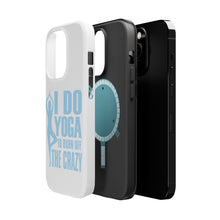 DistinctInk ToughCase for Apple iPhone, Compatible with MagSafe Charging - I Do Yoga to Burn Off the Crazy
