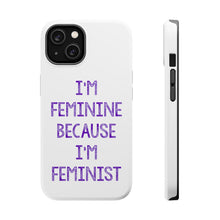 DistinctInk ToughCase for Apple iPhone, Compatible with MagSafe Charging - I'm Feminine Because I'm Feminist