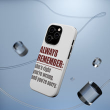 DistinctInk ToughCase for Apple iPhone, Compatible with MagSafe Charging - Remember: She's Right You're Wrong