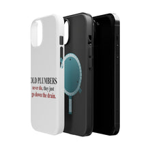 DistinctInk ToughCase for Apple iPhone, Compatible with MagSafe Charging - Old Plumbers Never Die - Down the Drain