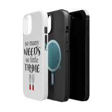 DistinctInk ToughCase for Apple iPhone, Compatible with MagSafe Charging - So Many Weeds So Little Thyme - Gardening
