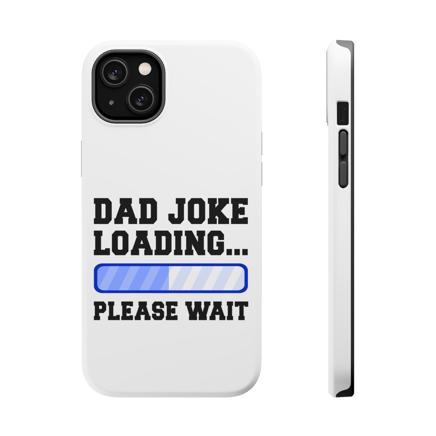 DistinctInk ToughCase for Apple iPhone, Compatible with MagSafe Charging - Dad Joke Loading Please Wait - Blue