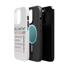 DistinctInk ToughCase for Apple iPhone, Compatible with MagSafe Charging - Yes, I Am That Crazy Dog Lady