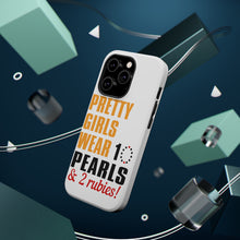 DistinctInk ToughCase for Apple iPhone, Compatible with MagSafe Charging - Pretty Girls Wear 10 Pearls 2 Rubies