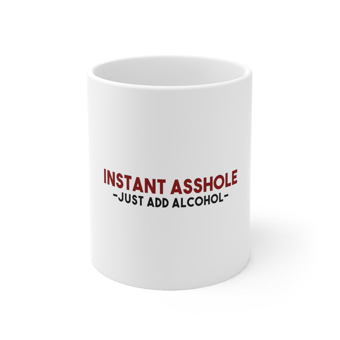 DistinctInk Glossy White Coffee / Tea Mug - Instant A$$hole - Just Add Alcohol