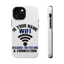 DistinctInk ToughCase for Apple iPhone, Compatible with MagSafe Charging - Is Your Name WiFi I'm Feeling a Connection