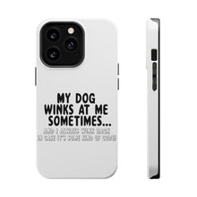 DistinctInk ToughCase for Apple iPhone, Compatible with MagSafe Charging - My Dog Winks at Me Sometimes
