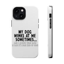 DistinctInk ToughCase for Apple iPhone, Compatible with MagSafe Charging - My Dog Winks at Me Sometimes