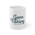 Glossy White Coffee / Tea Mug - Gone Fishing Catch Ya Later
