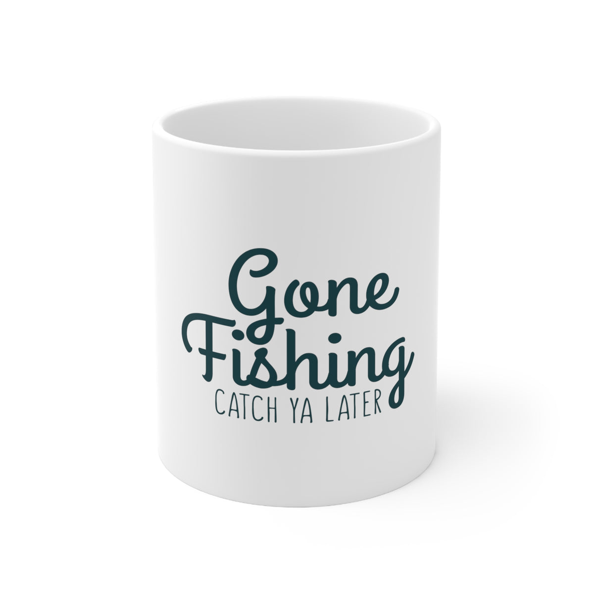 Glossy White Coffee / Tea Mug - Gone Fishing Catch Ya Later