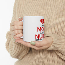 DistinctInk Glossy White Coffee / Tea Mug - Mom and a Nurse Nothing Scares Me