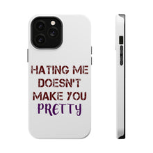 DistinctInk ToughCase for Apple iPhone, Compatible with MagSafe Charging - Hating Me Doesn't Make You Pretty