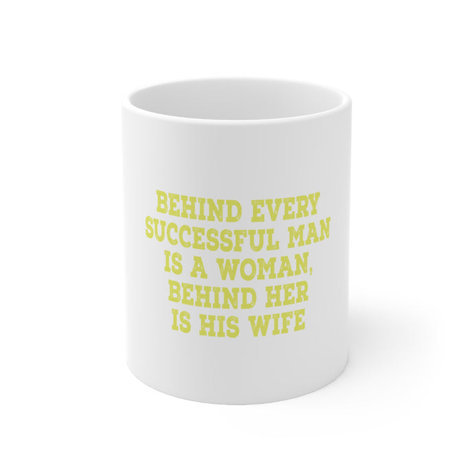 DistinctInk Glossy White Coffee / Tea Mug - Behind Every Successful Man is a Woman