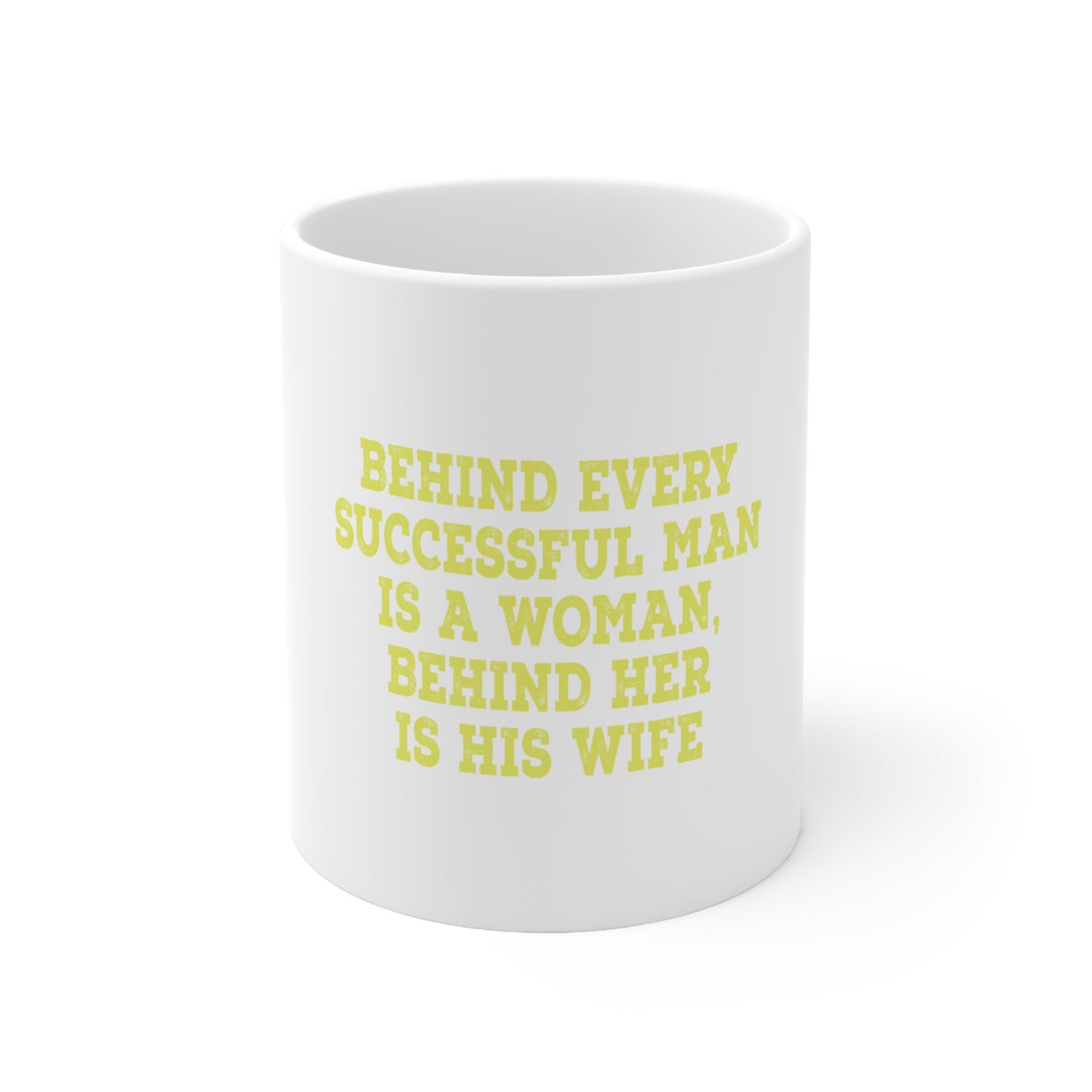 DistinctInk Glossy White Coffee / Tea Mug - Behind Every Successful Man is a Woman