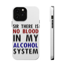 DistinctInk ToughCase for Apple iPhone, Compatible with MagSafe Charging - Sir There is Blood in My Alcohol System