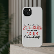 DistinctInk ToughCase for Apple iPhone, Compatible with MagSafe Charging - May Not Be A Superhero But I'm An Actor