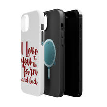 DistinctInk ToughCase for Apple iPhone, Compatible with MagSafe Charging - I Love You To The Farm And Back