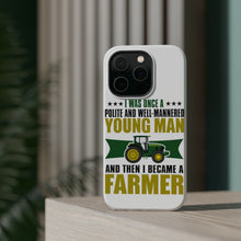 DistinctInk ToughCase for Apple iPhone, Compatible with MagSafe Charging - Was Well Mannered Young Man Then Farmer