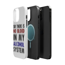 DistinctInk ToughCase for Apple iPhone, Compatible with MagSafe Charging - Sir There is Blood in My Alcohol System