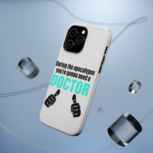 DistinctInk ToughCase for Apple iPhone, Compatible with MagSafe Charging - During the Apocalypse Gonna Need a Doctor