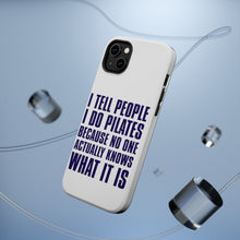 DistinctInk ToughCase for Apple iPhone, Compatible with MagSafe Charging - I Tell People I Do Pilates No One Knows