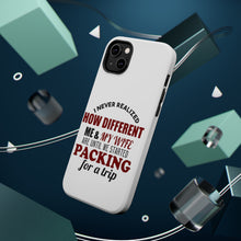 DistinctInk ToughCase for Apple iPhone, Compatible with MagSafe Charging - Never Realized How Different Packing For Trip