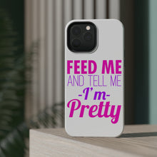 DistinctInk ToughCase for Apple iPhone, Compatible with MagSafe Charging - Feed Me and Tell Me I'm Pretty
