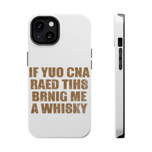DistinctInk ToughCase for Apple iPhone, Compatible with MagSafe Charging - If You Can Read This Brink Me a Whiskey