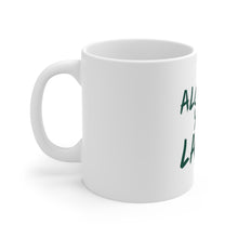 DistinctInk Glossy White Coffee / Tea Mug - Alcohol You Later