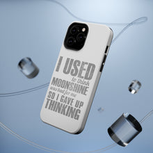 DistinctInk ToughCase for Apple iPhone, Compatible with MagSafe Charging - I Used to Think Moonshine Was Bad For Me