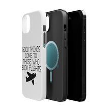 DistinctInk ToughCase for Apple iPhone, Compatible with MagSafe Charging - Good Things Come to Those Who Book Flights