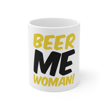 DistinctInk Glossy White Coffee / Tea Mug - Beer Me Woman!
