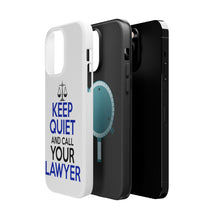 DistinctInk ToughCase for Apple iPhone, Compatible with MagSafe Charging - Keep Quite & Call Your Lawyer