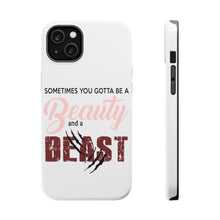 DistinctInk ToughCase for Apple iPhone, Compatible with MagSafe Charging - Sometimes You Gotta be a Beauty & A Beast