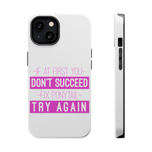 DistinctInk ToughCase for Apple iPhone, Compatible with MagSafe Charging - If At First You Don't Succeed Fix Ponytail Try Again