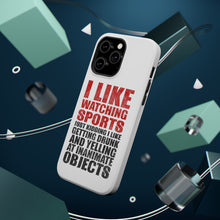 DistinctInk ToughCase for Apple iPhone, Compatible with MagSafe Charging - I Like Watching Sports Getting Drunk Yelling