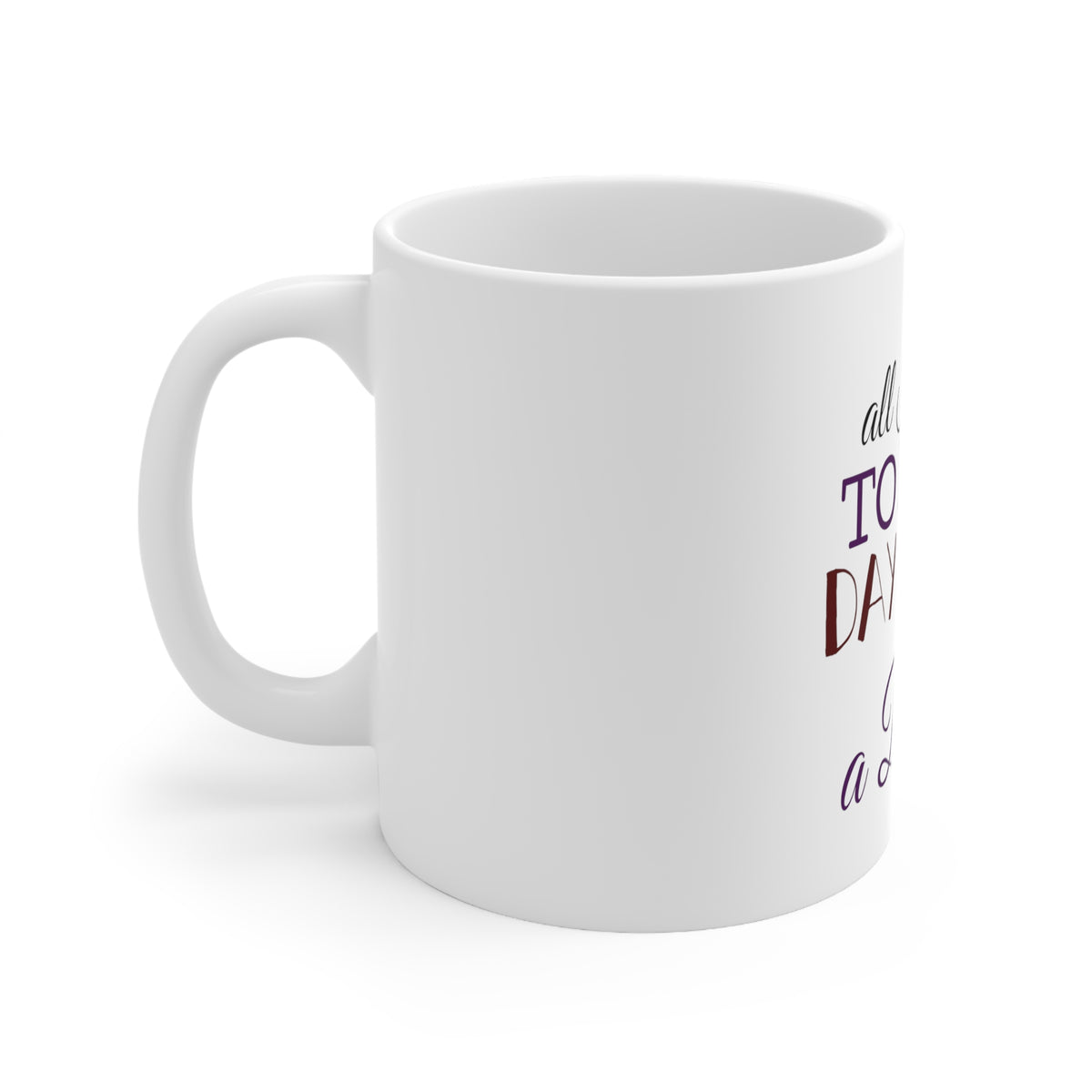Glossy White Coffee / Tea Mug - All I Want To Do Is Day Drink in a Bikini, view 2