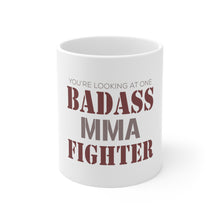 DistinctInk Glossy White Coffee / Tea Mug - You're Looking at One Badass MMA Fighter
