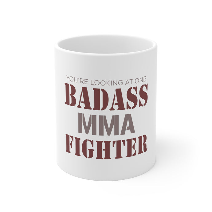 DistinctInk Glossy White Coffee / Tea Mug - You're Looking at One Badass MMA Fighter
