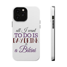 DistinctInk ToughCase for Apple iPhone, Compatible with MagSafe Charging - All I Want To Do Is Day Drink in a Bikini