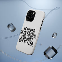 DistinctInk ToughCase for Apple iPhone, Compatible with MagSafe Charging - It Never Gets Easier You Just Get better