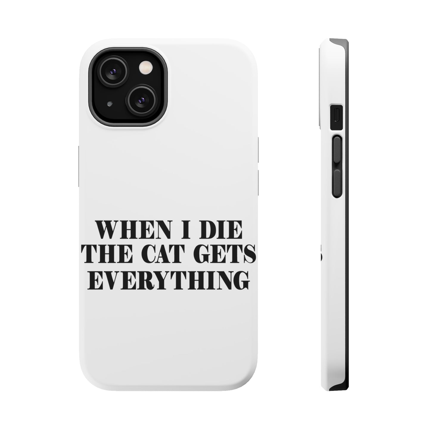 DistinctInk ToughCase for Apple iPhone, Compatible with MagSafe Charging - When I Die The Cat Gets Everything