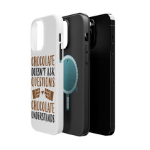 DistinctInk ToughCase for Apple iPhone, Compatible with MagSafe Charging - Chocolate Doesn't Ask Questions Understands